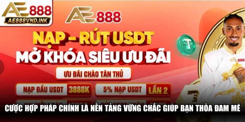 Cược hợp pháp chính là nền tảng vững chắc giúp bạn thỏa đam mê