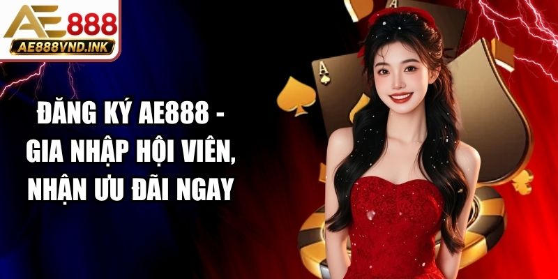Đăng Ký AE888