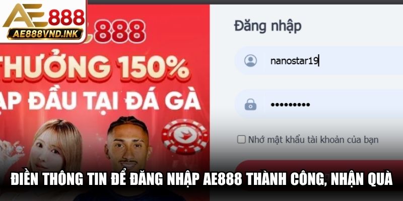 Điền thông tin để đăng nhập AE888 thành công, nhận quà tích lũy