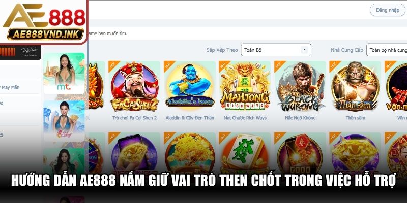 Hướng dẫn AE888 nắm giữ vai trò then chốt trong việc hỗ trợ