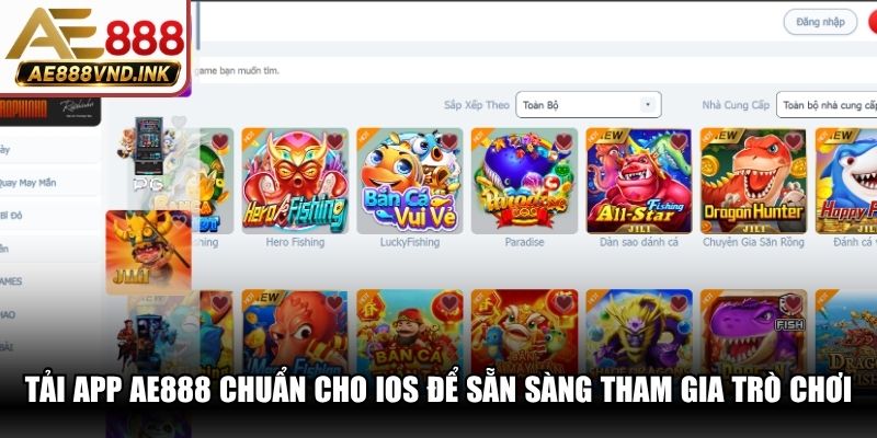 Tải app AE888 chuẩn cho IOS để sẵn sàng tham gia các trò chơi