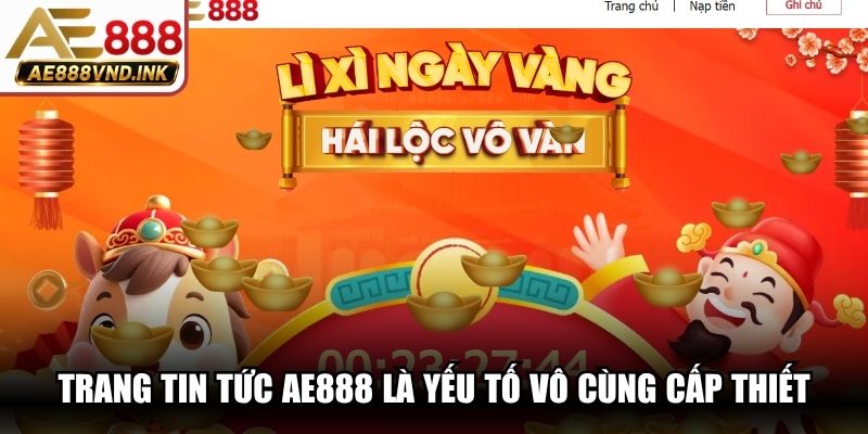 Trang tin tức AE888 là yếu tố vô cùng cấp thiết hội viên nắm bắt