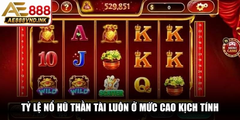 Tỷ lệ nổ hũ Thần Tài luôn ở mức cao, kịch tính cho mọi người chơi