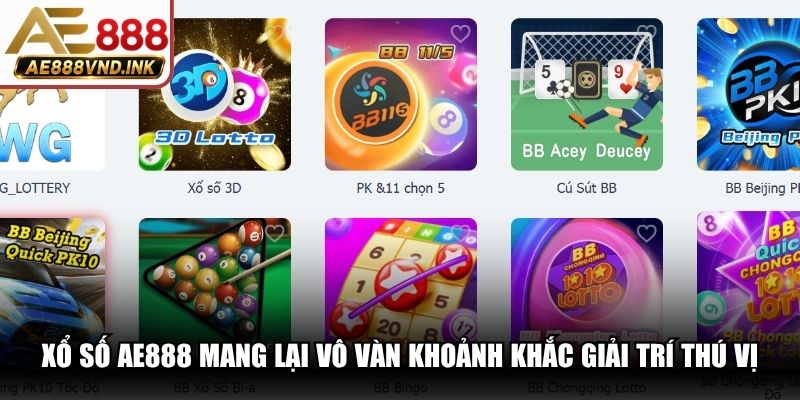 Xổ số AE888 mang lại vô vàn khoảnh khắc giải trí thú vị và hấp dẫn